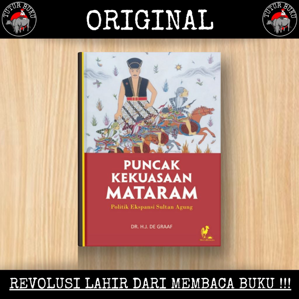 Puncak Kekuasaan Mataram - Dr HJ De Graaf