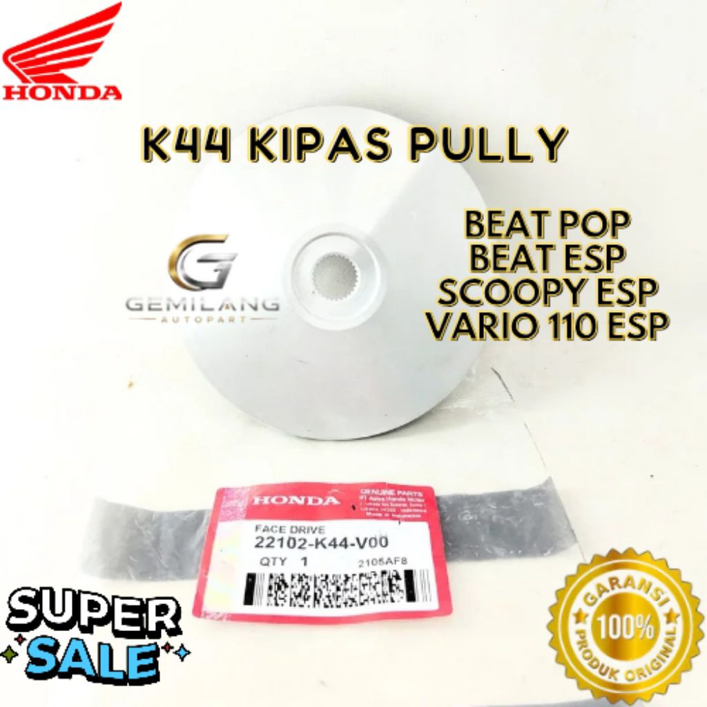 KIPAS PULLY KODE K44, KIPAS PULLY BEAT POP, KIPAS PULLY BEAT ESP, KIPAS PULLY SCOOPY ESP, VARIO 110 