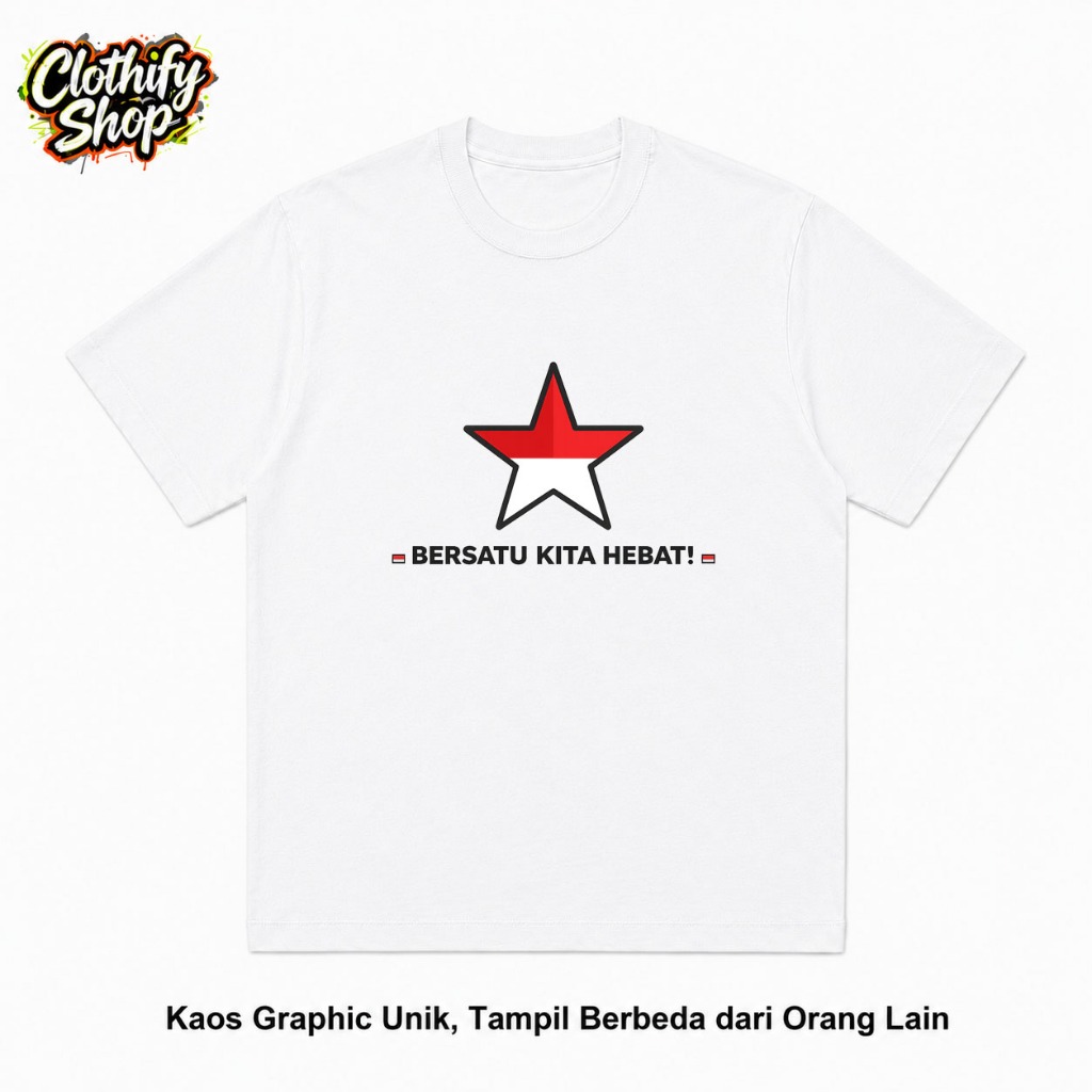 Kaos Distro Pria Wanita Tema Nasional Motif Bintang Merah Putih Tulisan Bersatu Kita Hebat Minimalis