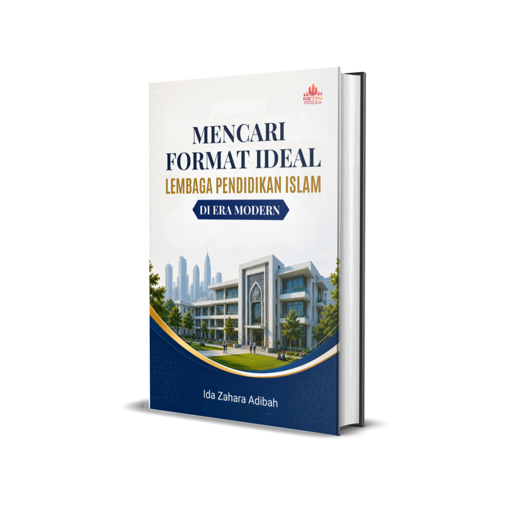 MENCARI FORMAT IDEAL LEMBAGA PENDIDIKAN ISLAM DI ERA MODERN