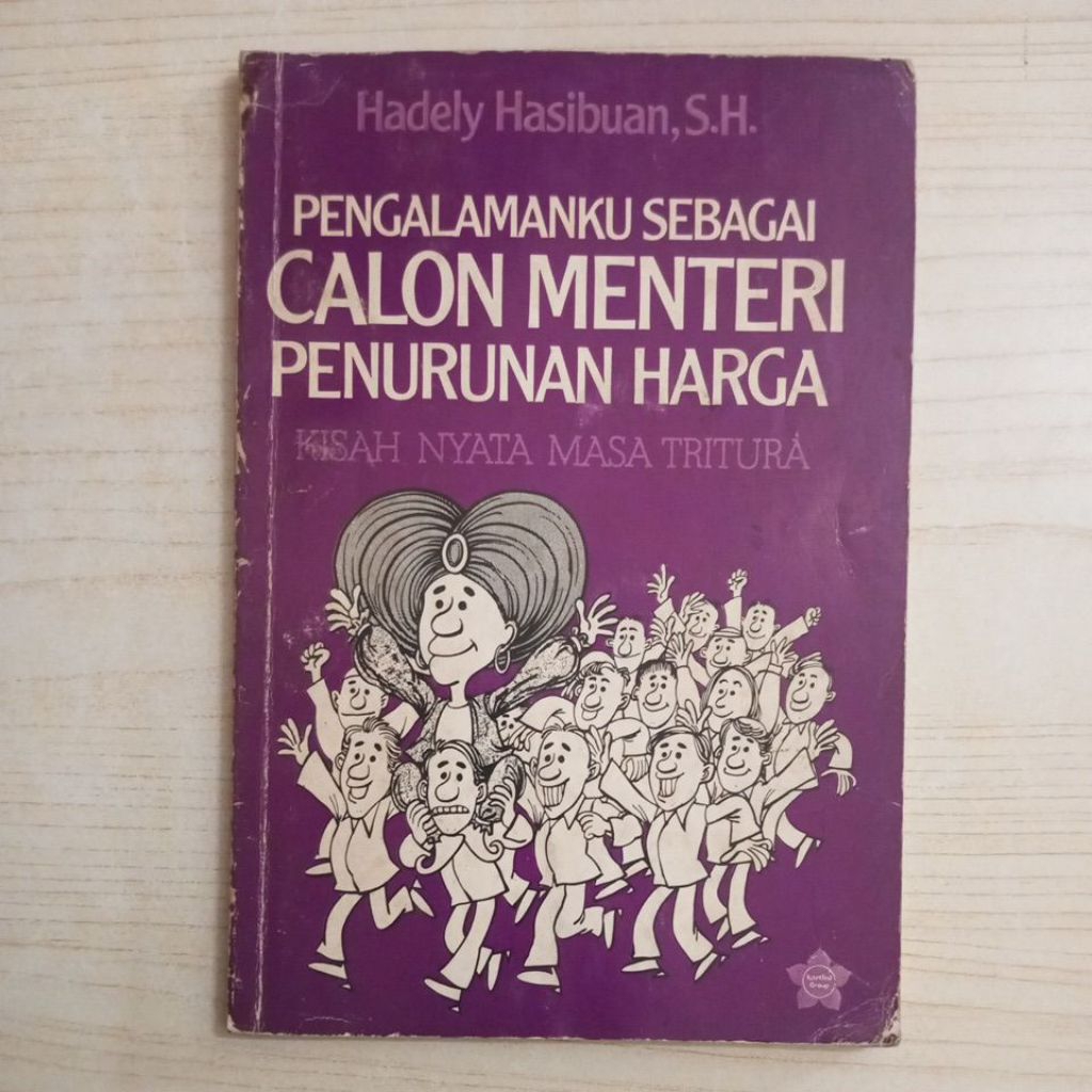 BUKU PENGALAMANKU SEBAGAI CALON MENTERI PENURUNAN HARGA OLEH HADELY HASIBUAN SH