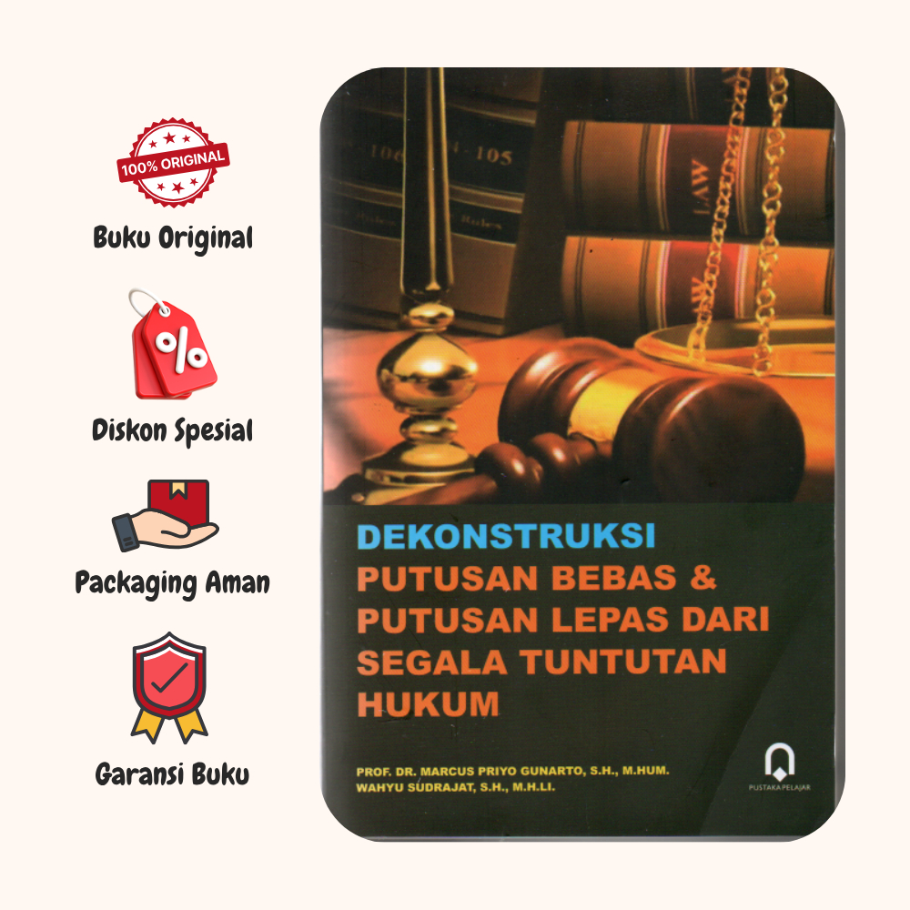 BUKU DEKONSTRUKSI PUTUSAN BEBAS - MARCUS PRIYO - PUSTAKA PELAJAR ORIGINAL - aj