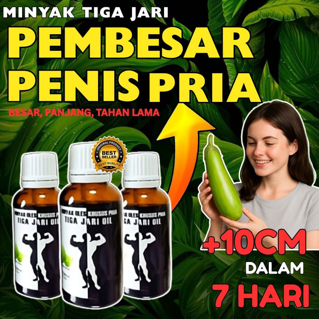 Minyak Oles TIGA JARI Pembesarpenis BPOM Permanen Ampuh