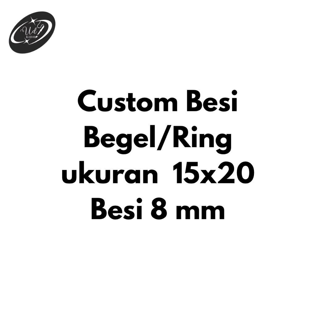 Custom Besi Begel/Ring Ukuran 15X20 Besi 8 MM