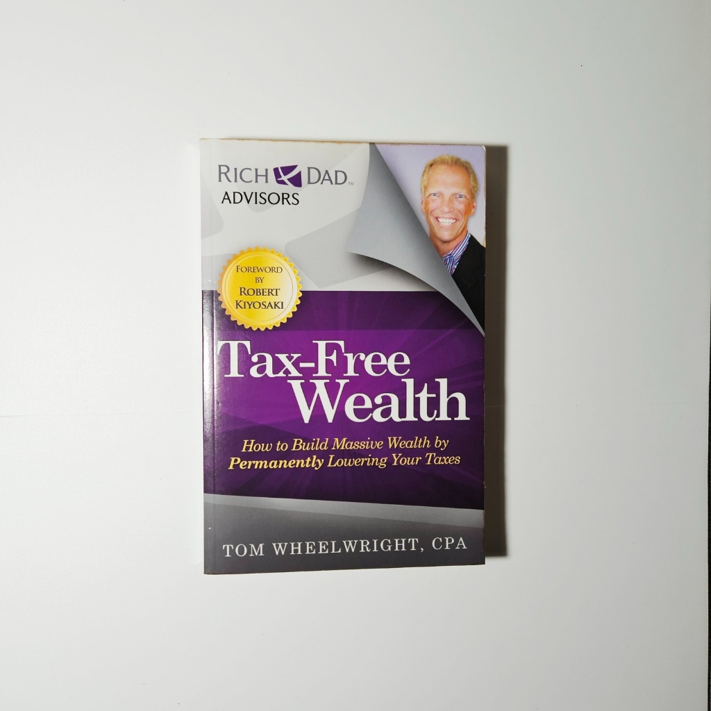 Buku Tax Free Wealth How to Build Massive Wealth by Permanently Lowering Your Taxes - Tom Wheelwrigh