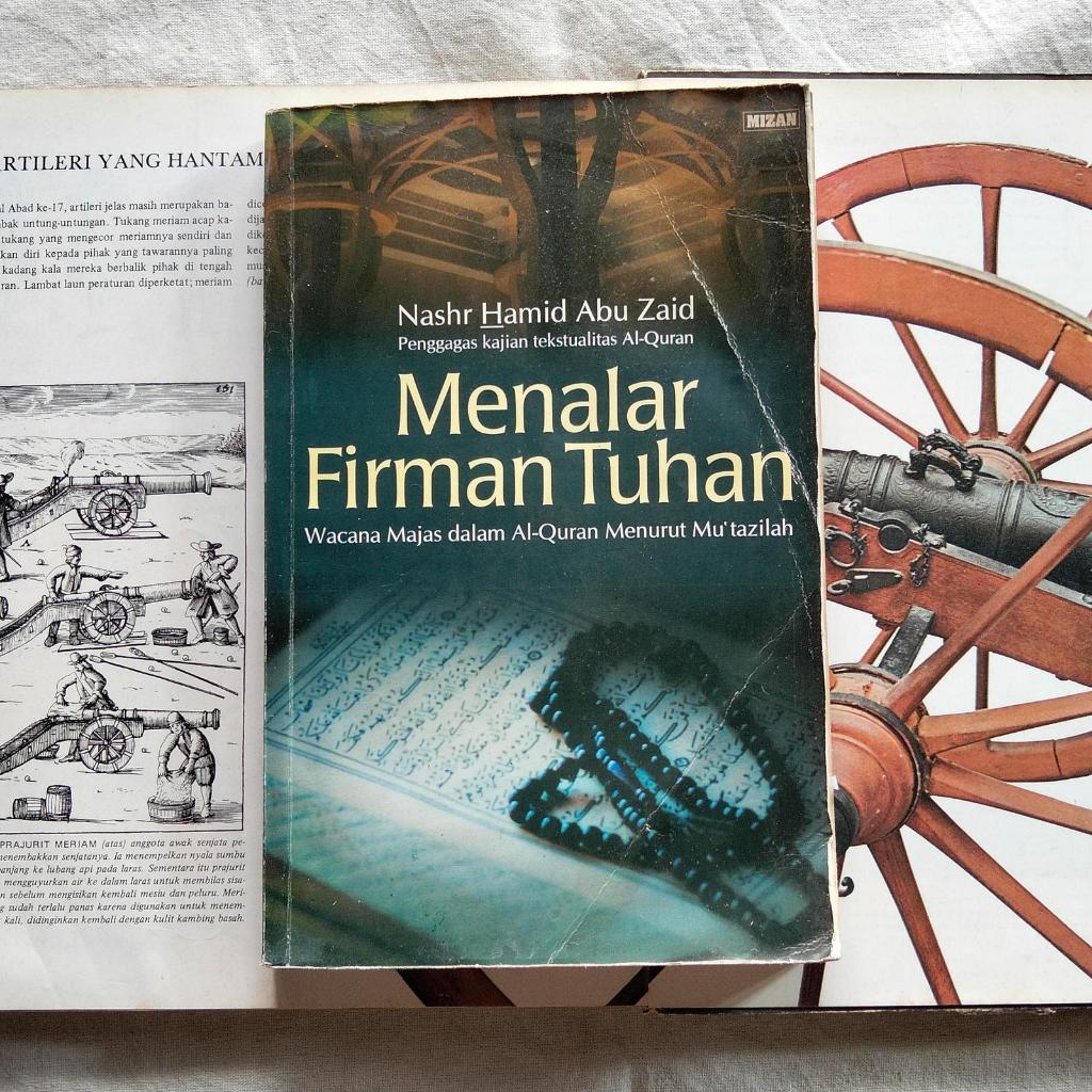 Menalar Firman Tuhan : Wacana Majas dalam Al-Quran menurut mu'tazilah - Nashr Hamid Abu Zaid