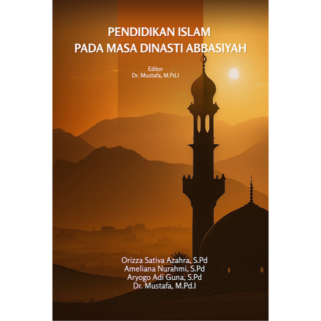 PENDIDIKAN ISLAM PADA MASA DINASTI ABBASIYAH