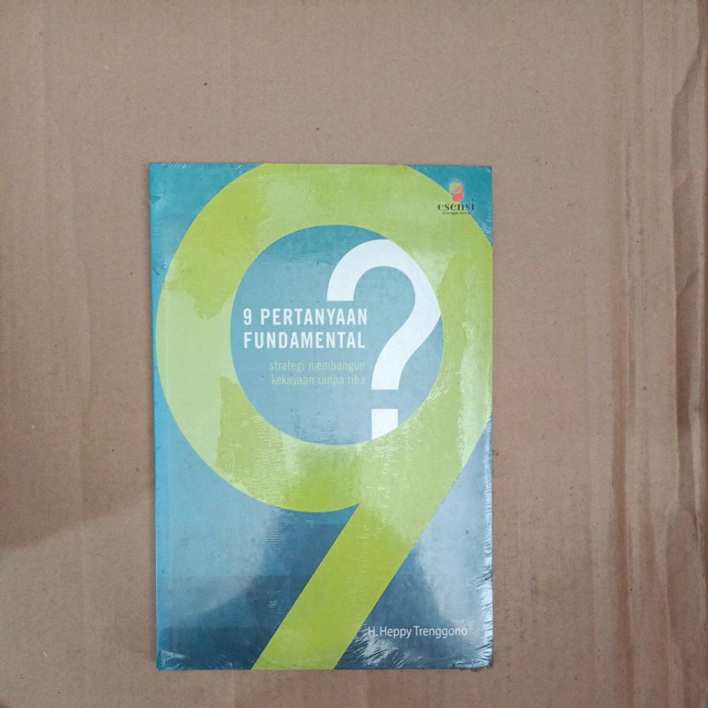 Buku 9 PERTANYAAN FUNDAMENTAL. Strategi Membangun Kekayaan Tanpa Riba
