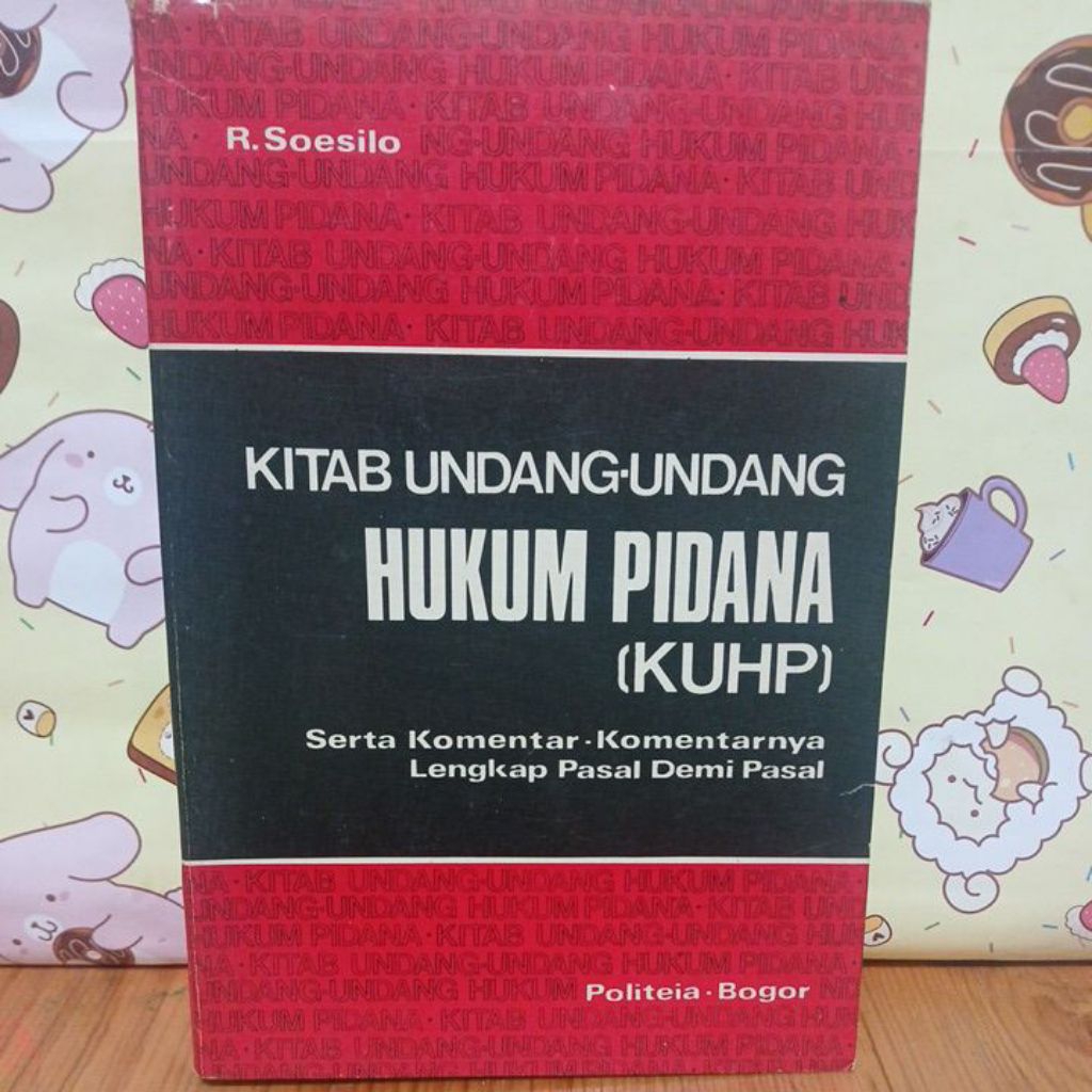 Kitab undang-undang hukum pidana KUHP by R.soesilo. ASLI ORIGINAL