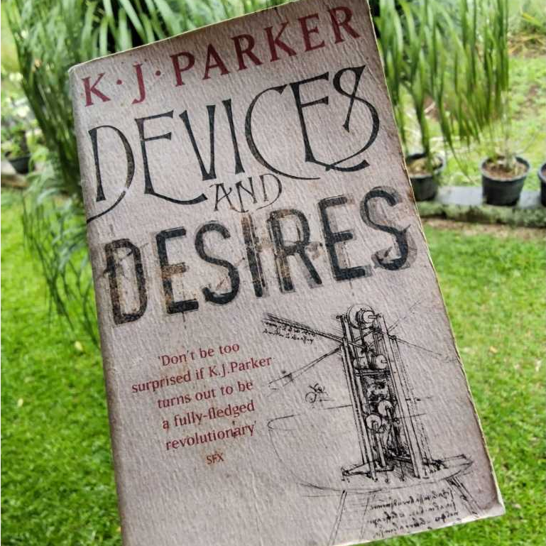 K.J. Parker Devices and Desires Engineer Trilogy Book 1 Buku Novel Misteri Thriller Fiction Bahasa I
