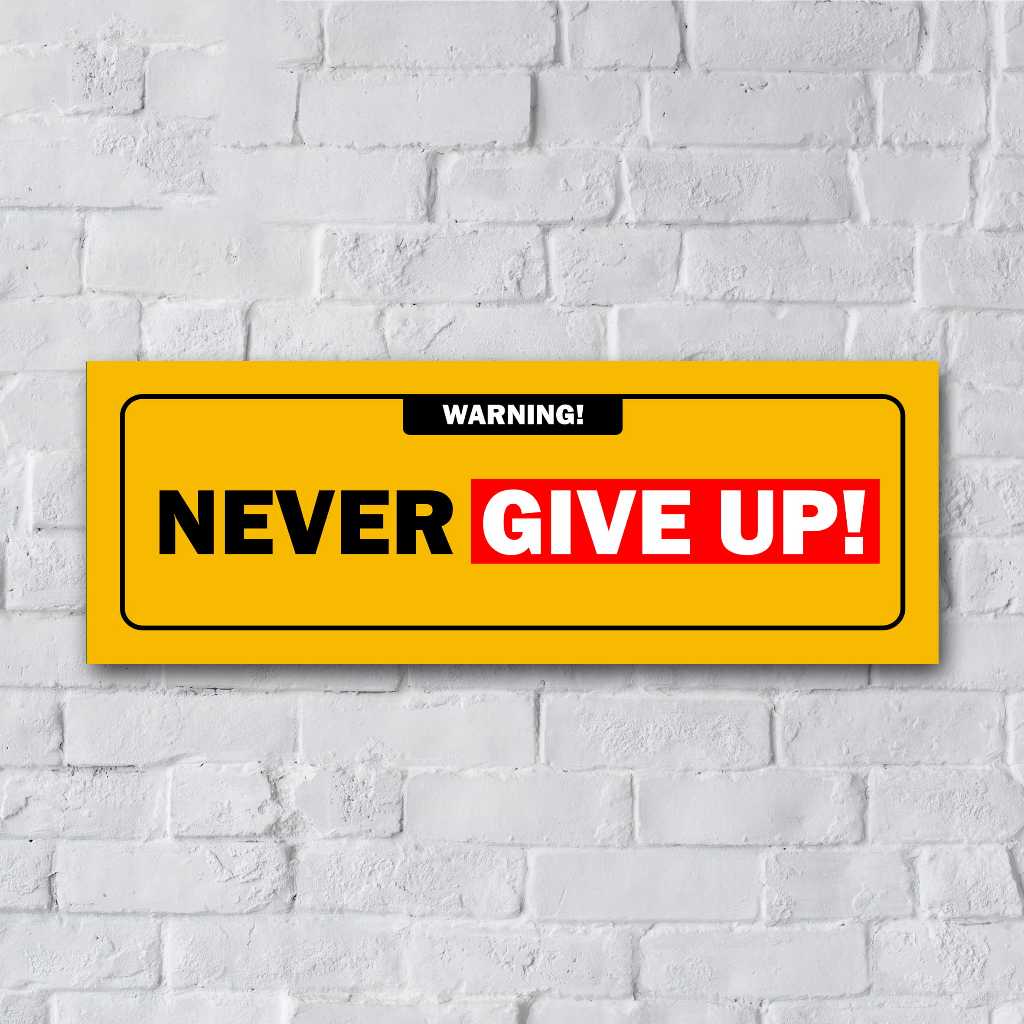 SIGN HIASAN DINDING QUOTES NEVER GIVE UP - STIKER CUSTOM