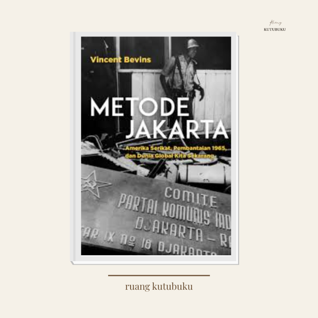 [Marjin Kiri] Metode Jakarta, Vincent Bevins