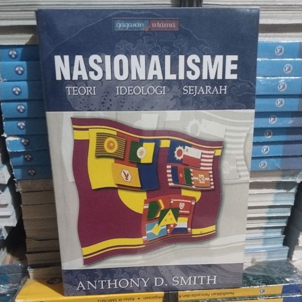 Buku Nasionalisme Teori Ideologi Sejarah (Anthony D. Smith)