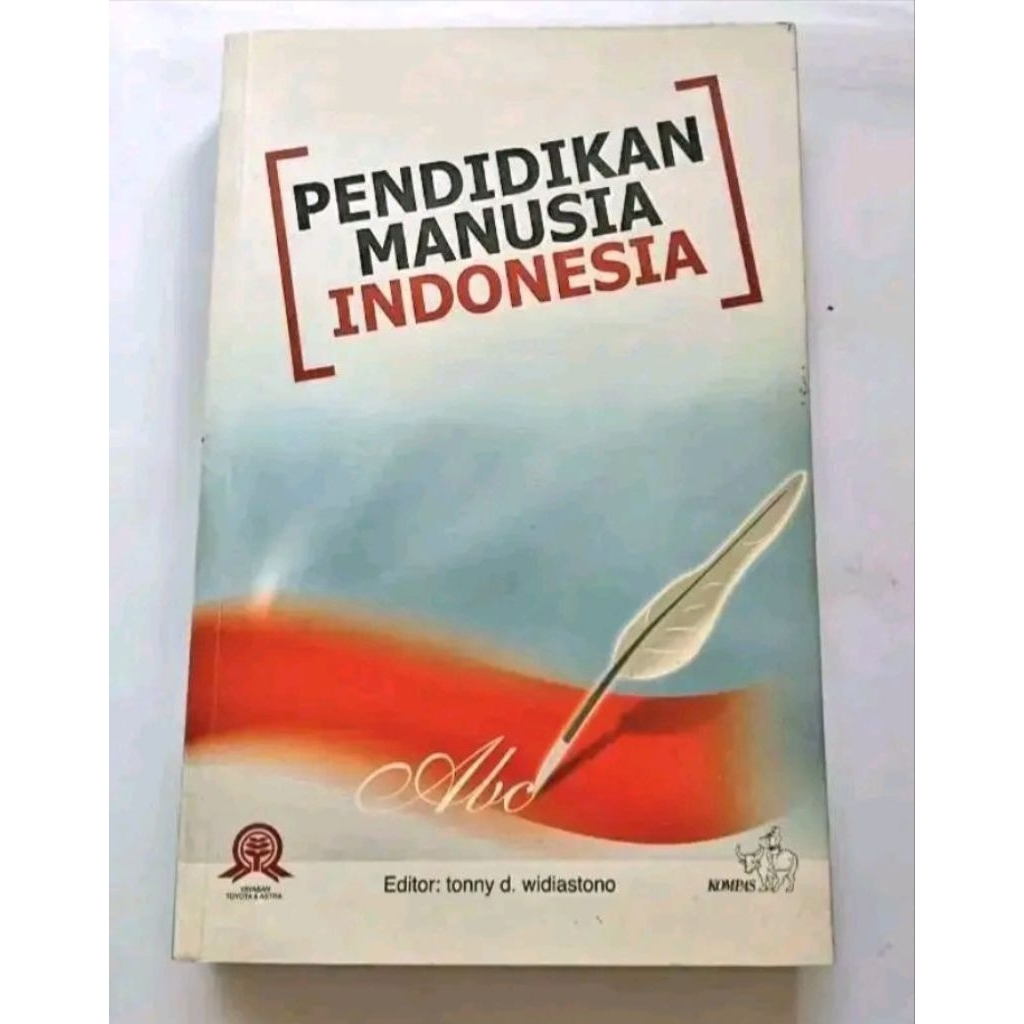 Pendidikan Manusia Indonesia. Editor: Tonny d Widiastono