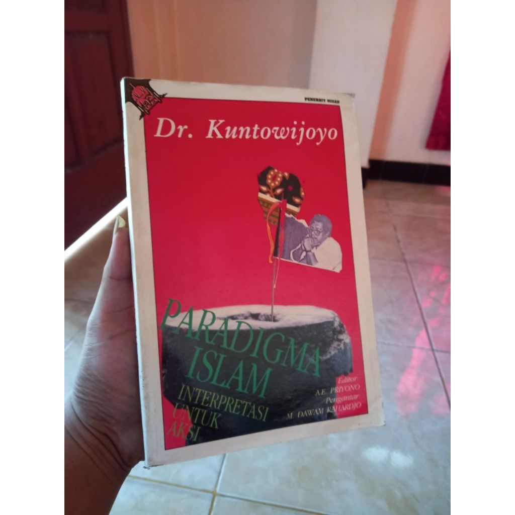 preloved original| PARADIGMA ISLAM intepretasi untuk aksi - Kuntowijoyo