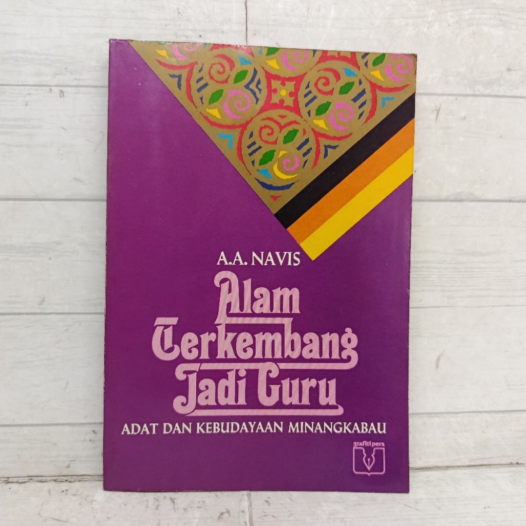Buku Alam Terkembang Jadi Guru Adat Dan Kebudayaan Minangkabau A.A. Navis softCover