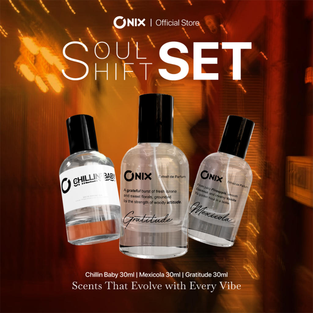 Paket Soul Shift Set by ONIX Fragrance | Mexicola 30ml + Gratitude 30ml + Chillin' Baby 30ml Eau de 