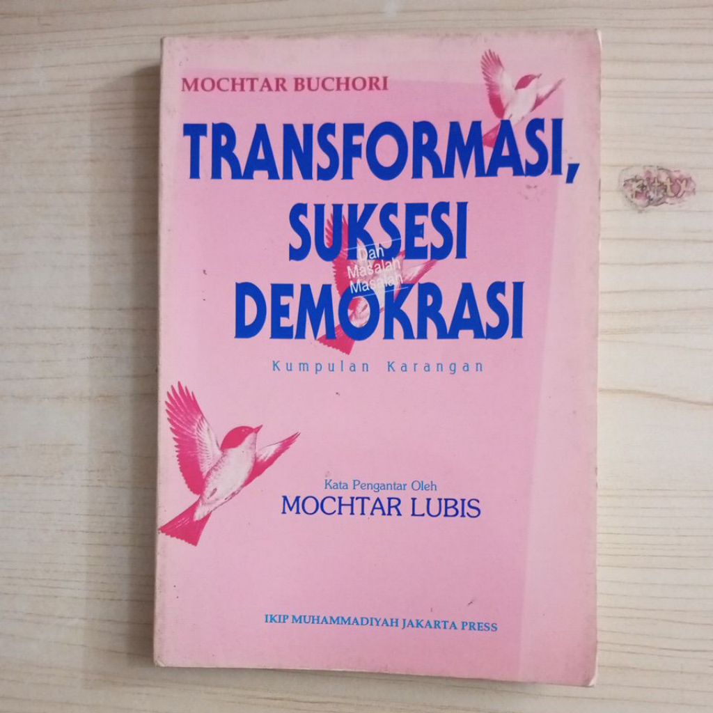 BUKU TRANSFORMASI SUKSESI DAN MASALAH MASALAH DEMOKRASI OLEH MOCHTAR BUCHORI