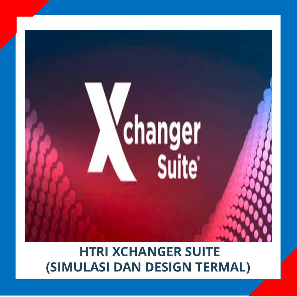 HTRI XCHANGER SUITE - SIMULASI DAN DESAIN TERMAL | SOFTWARE | PC WINDOWS