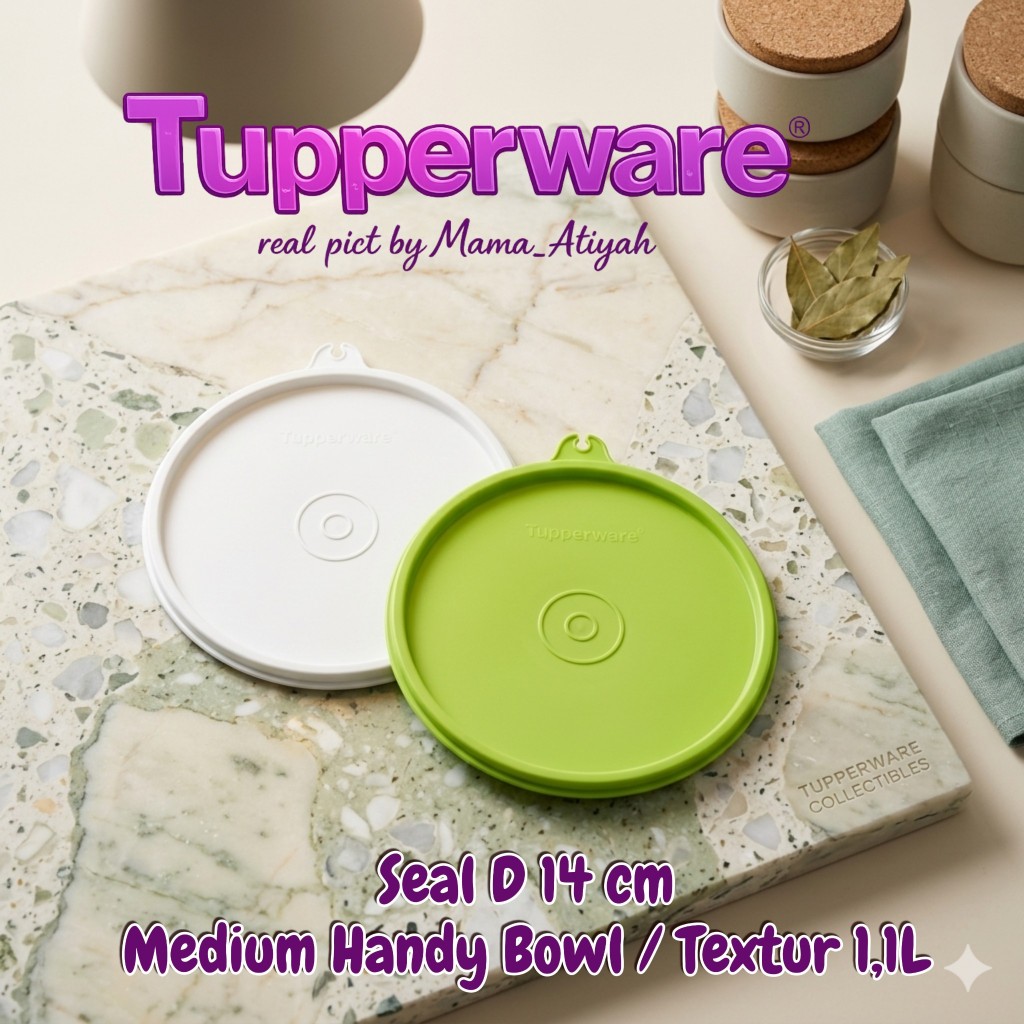 TUTUP/ SEAL 14 cm // MINI LHB// ADIK LHB// MEDIUM HANDY BOWL// TEXTURE 1,1 L// TUPPERWARE