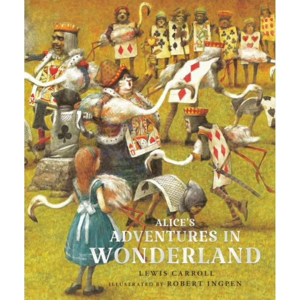 Alice’s Adventures in Wonderland by Lewis Carroll and Robert Ingpen (Illustrator) - Hardcover