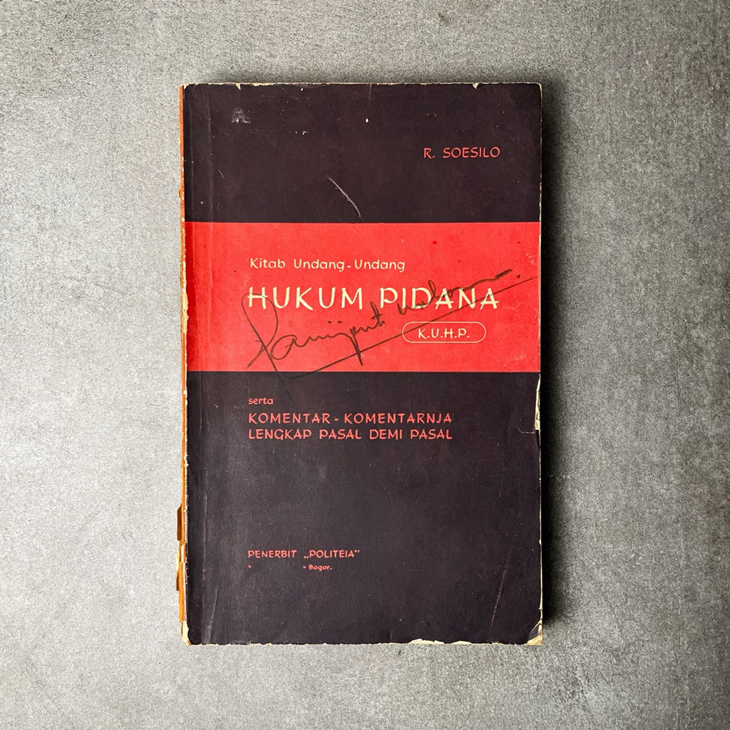 Buku Hukum Kitab Undang-Undang Hukum Pidana (K.U.H.P.) serta Komentar-komentarnja Lengkap Pasal Demi