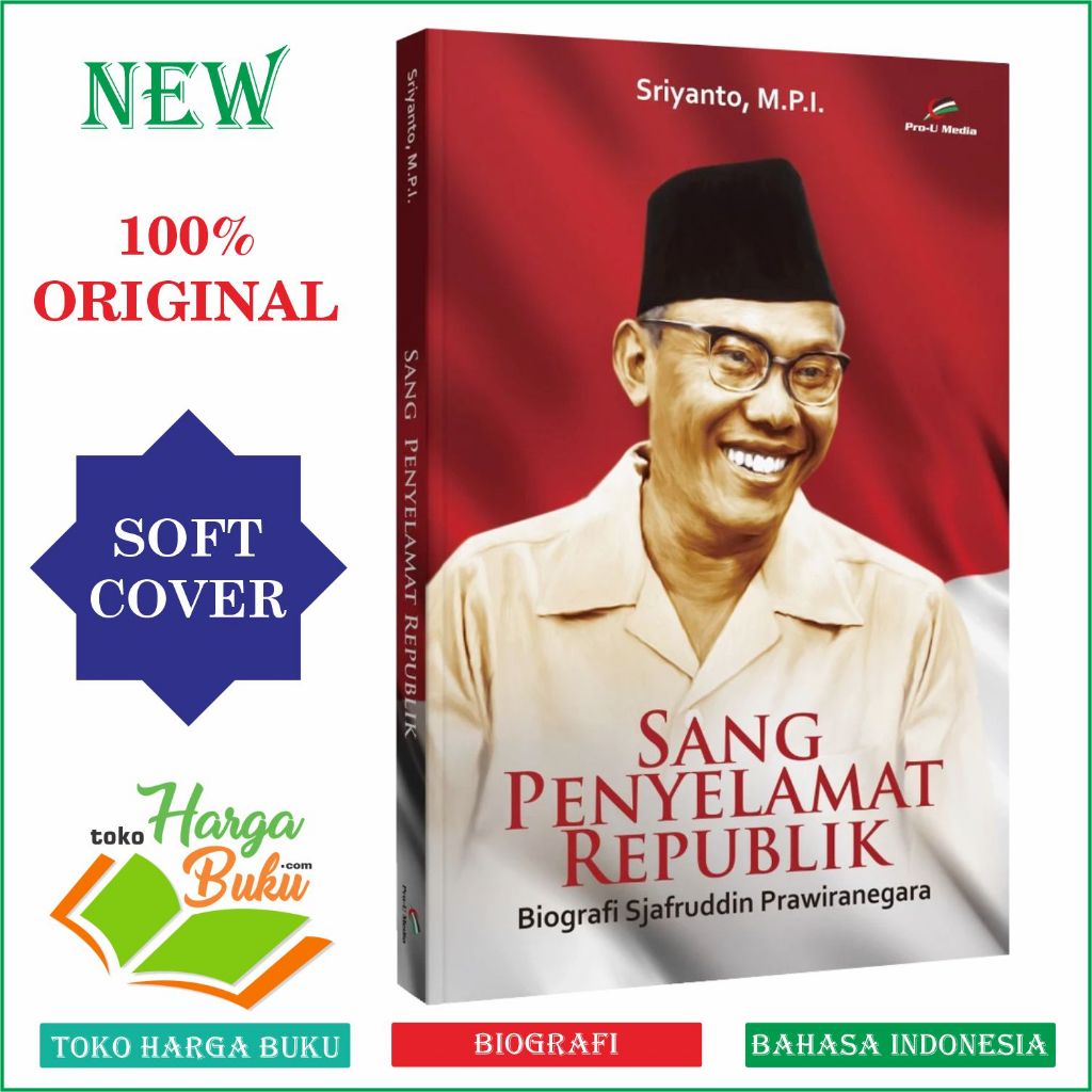 Sang Penyelamat Republik Biografi Sjafruddin Prawiranegara ORIGINAL Sejarah Indonesia Pro-U Media
