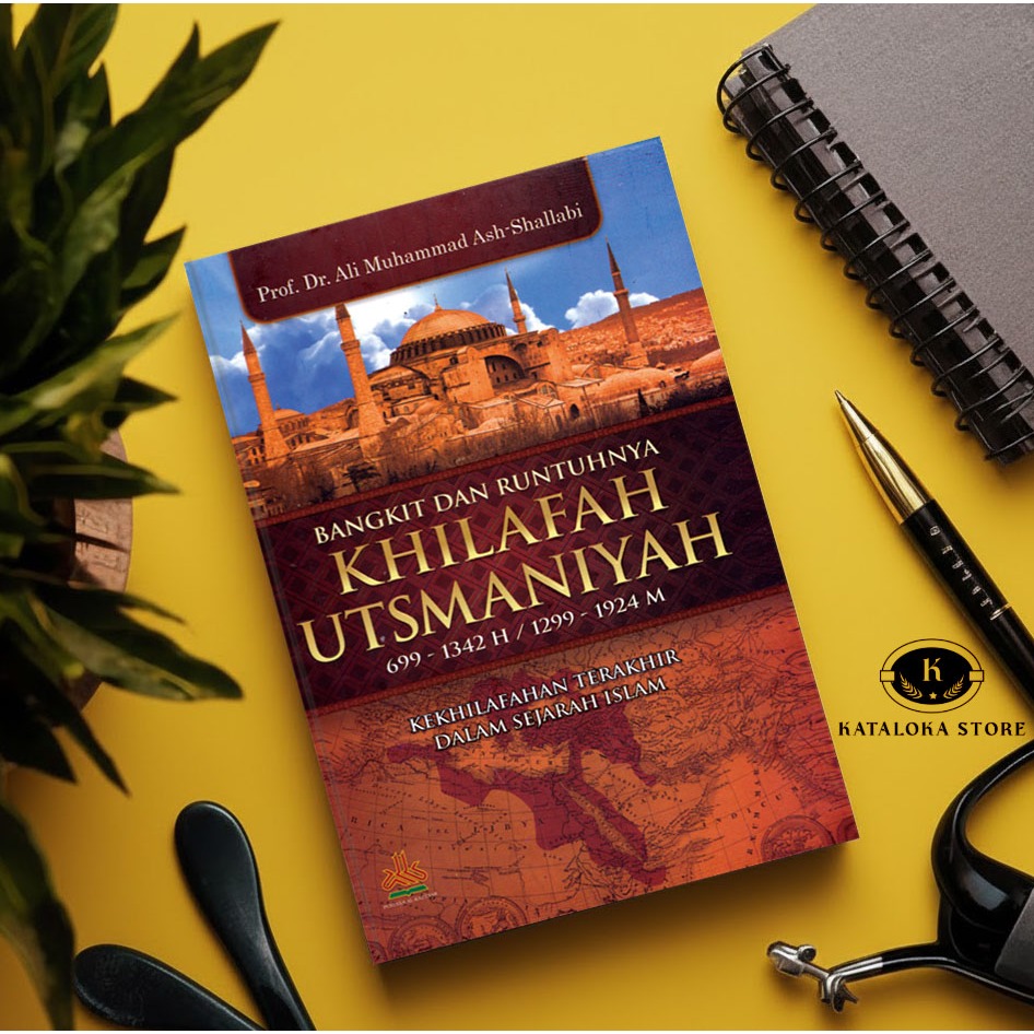 Buku Bangkit Dan Runtuhnya Kekhilafahan Terakhir - Dr. Ali Ash-Shalabi - Sejarah