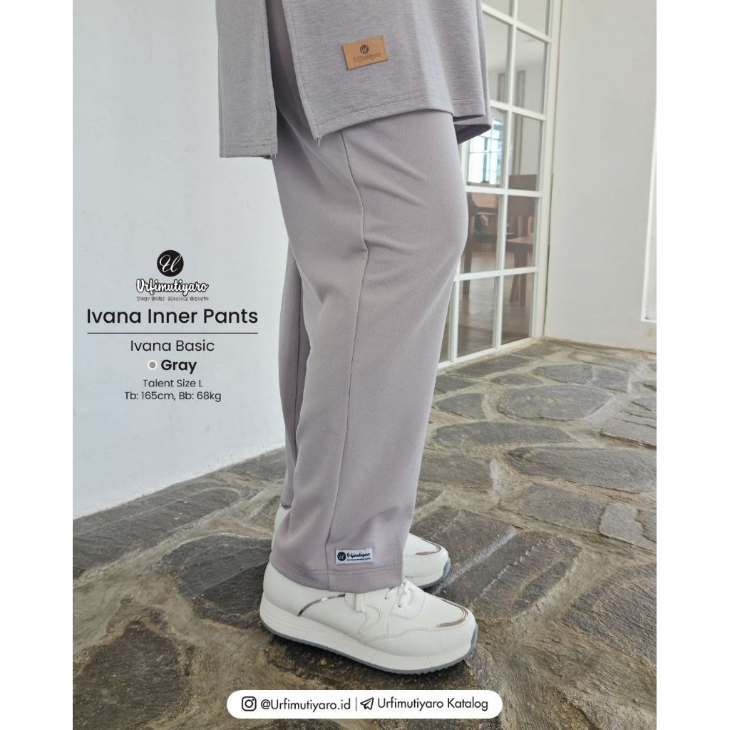 IVANA Inner Pant