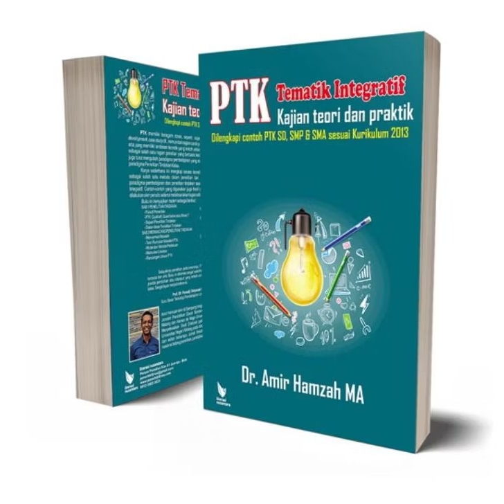 PTK Tematik Integratif Kajian Teori dan Praktik (Dilengkapi Contoh PTK SD, SMP & SMA sesuai Kurikulu