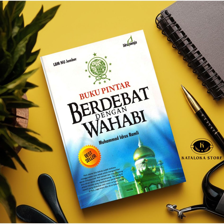 Buku Pintar Berdebat Dengan Wahabi - KH. Idrus Ramli - Pembelaan Amaliah NU