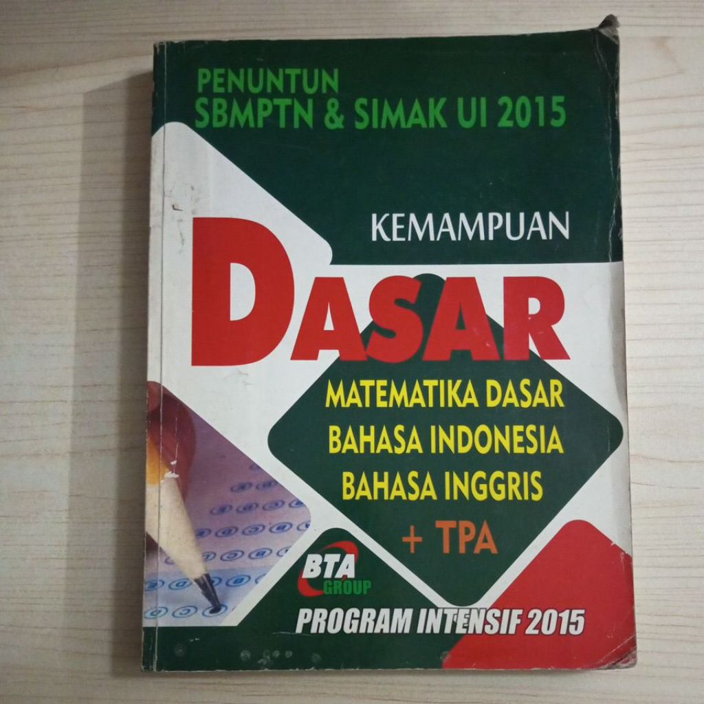 BUKU PENUNTUN SBMPTN DAN SIMAK UI 2015 KEMAMPUAN DASAR  MATEMATIKA DASAR BAHASA INDONESIA BAHASA ING