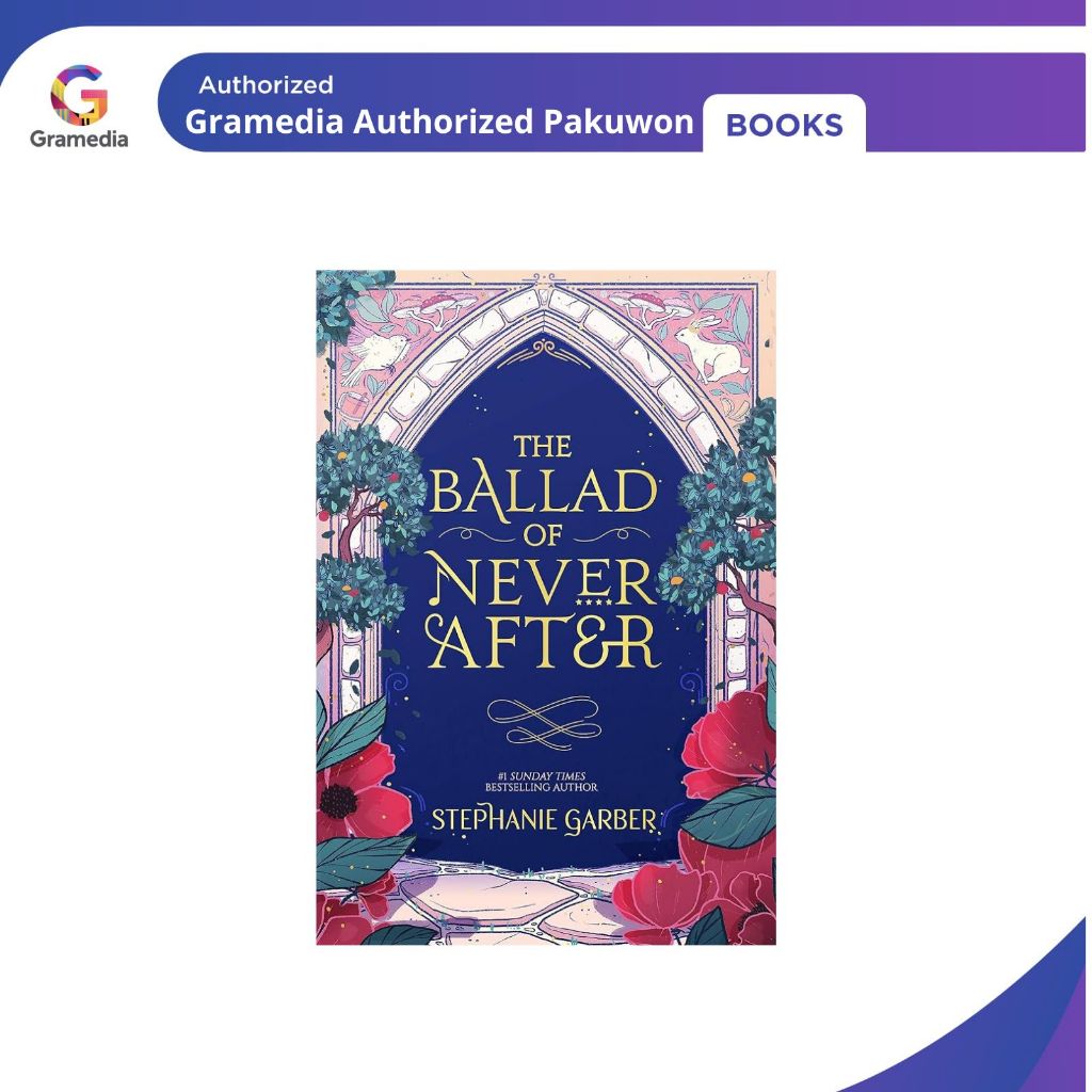 Gramedia Pakuwon : THE BALLAD OF NEVER AFTER