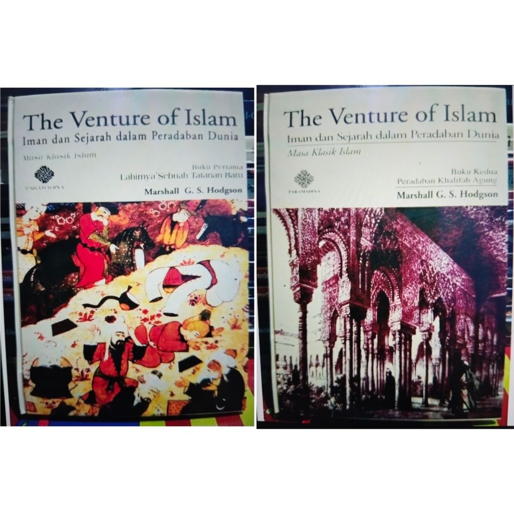 THE VENTURE OF ISLAM Jilid 1 & 2 : Iman dan Sejarah dalam Peradaban Dunia by Marshall G. S. Hodgson
