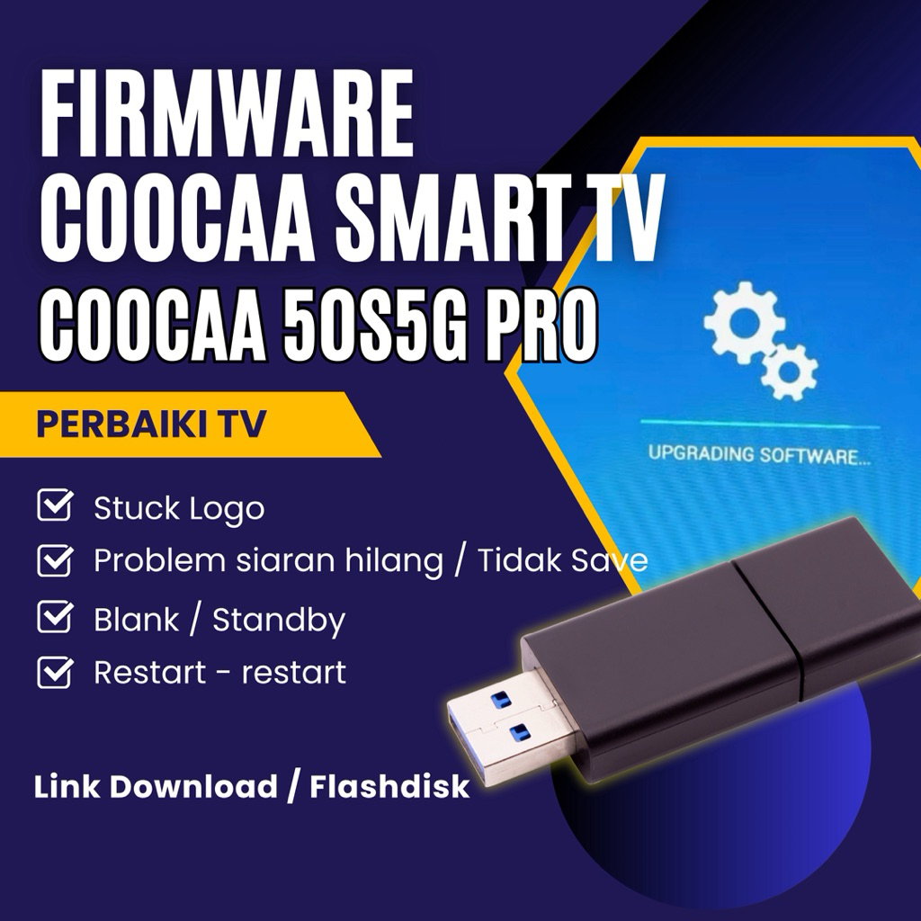 Flashdisk FIRMWARE COOCAA 50S5G PRO SMART TV - STUCK LOGO BLANK DISPLAY RESTART