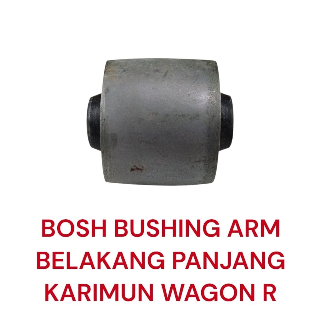 BUSHING ARM BOSH SAYAP ARM BELAKANG PANJANG KARIMUN WAGON R