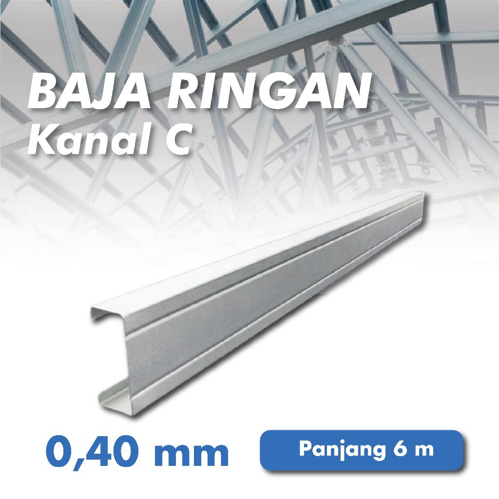 Baja Ringan 0,40 mm / Canal C / Truss Baja / Kanal C / C75 / CNP 75