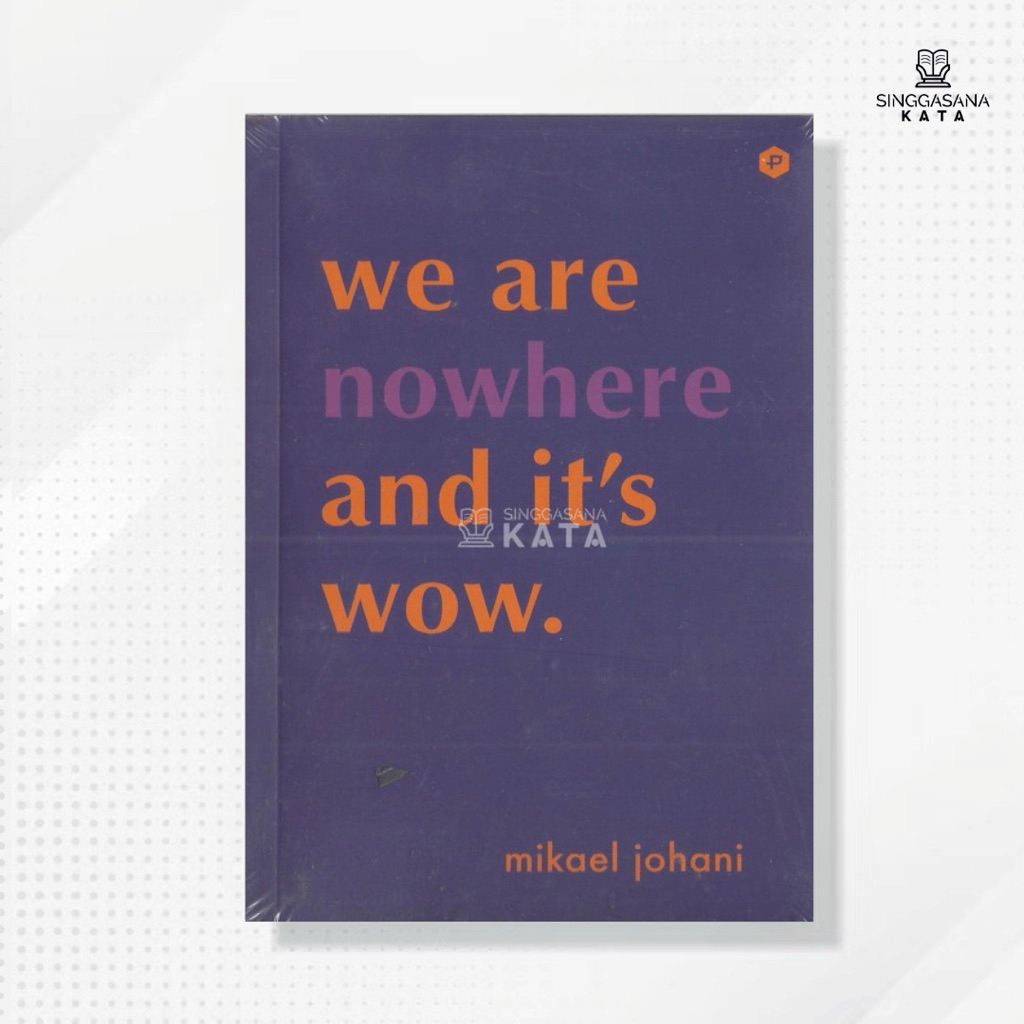 Buku We are Nowhere and it’s Wow - Mikael Johani - Post Press