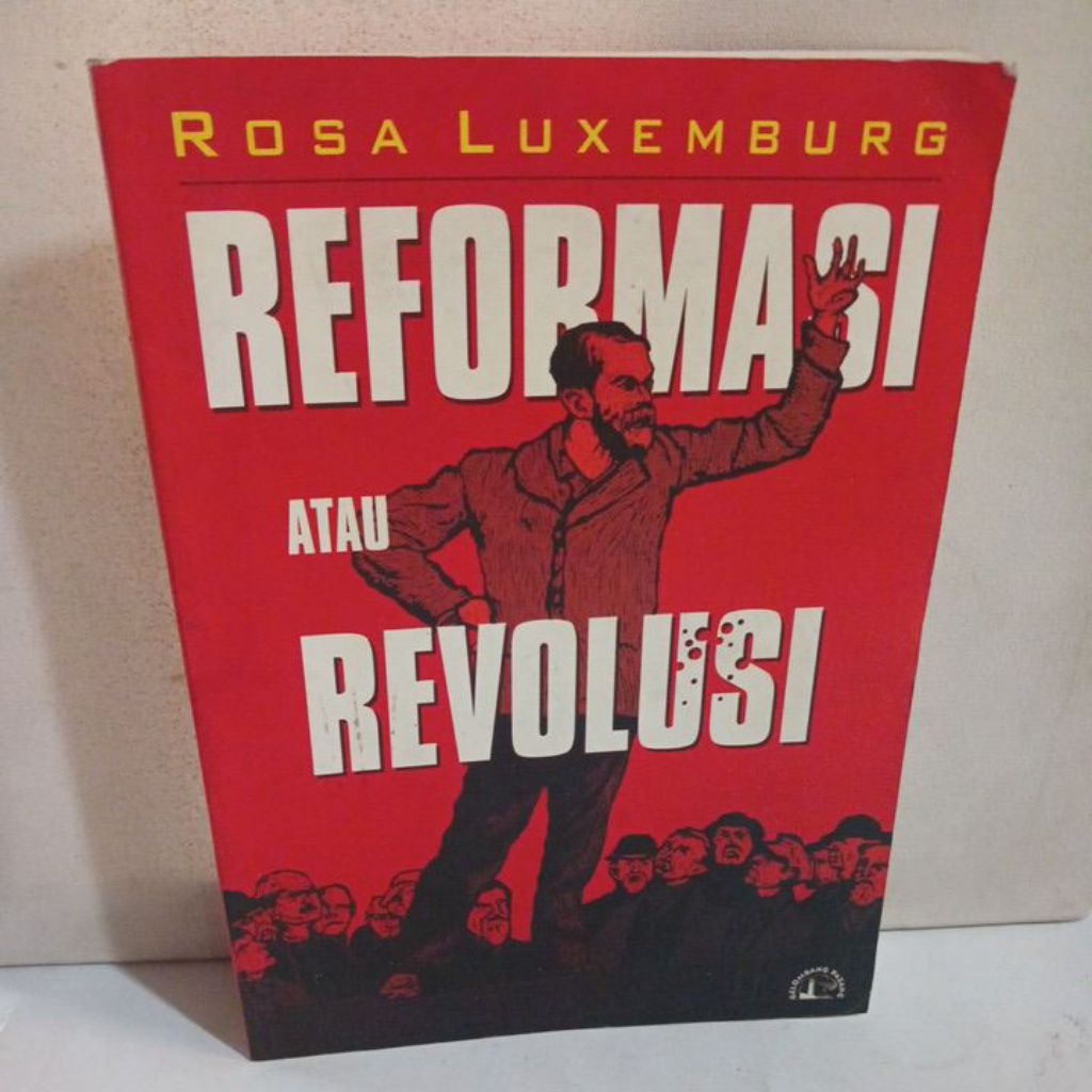 Buku REFORMASI ATAU REVOLUSI by ROSA LUXEMBURG