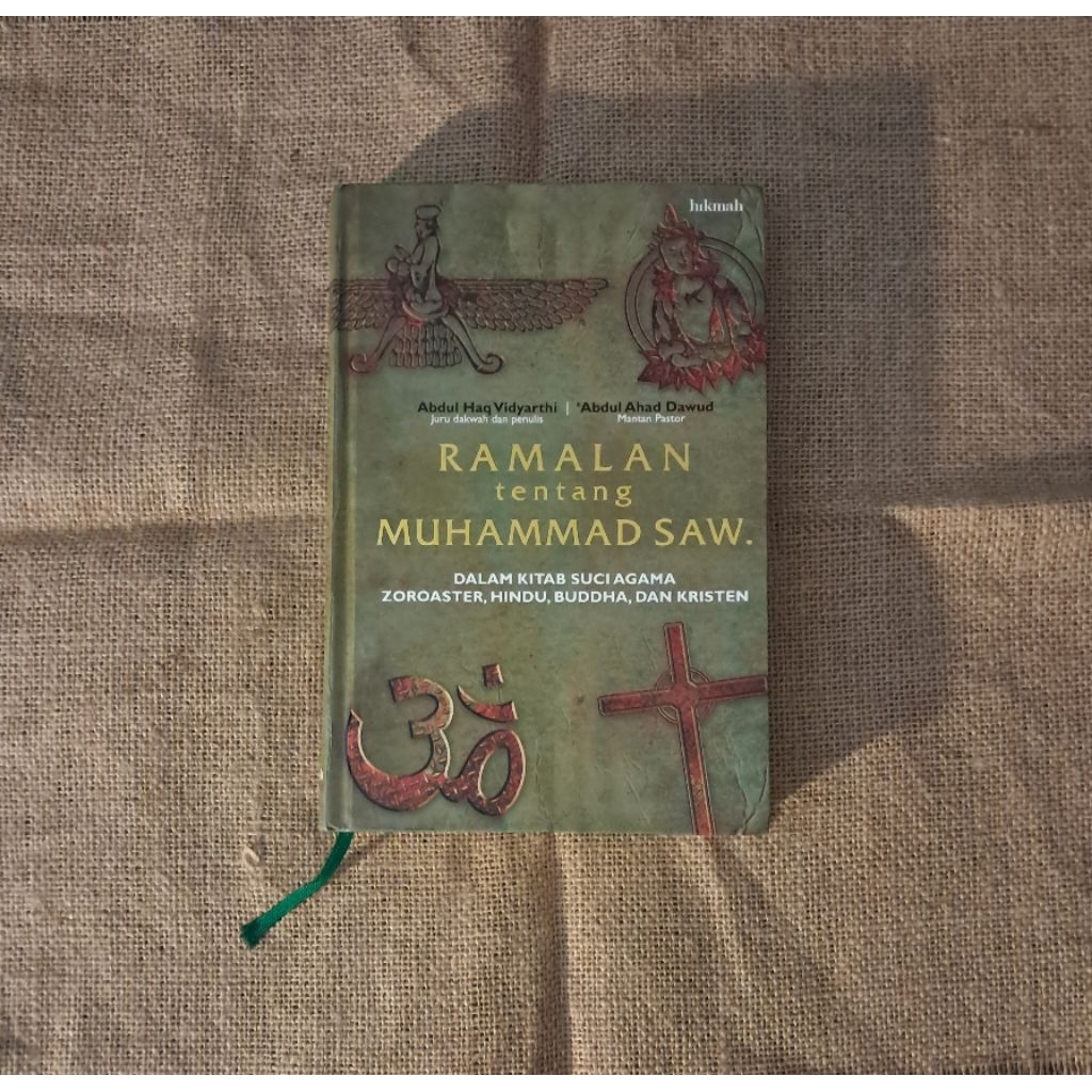 RAMALAN TENTANG MUHAMMAD SAW (DALAM KITAB SUCI AGAMA ZOROASTER, HINDU, BUDDHA DAN KRISTEN) - ABDUL H