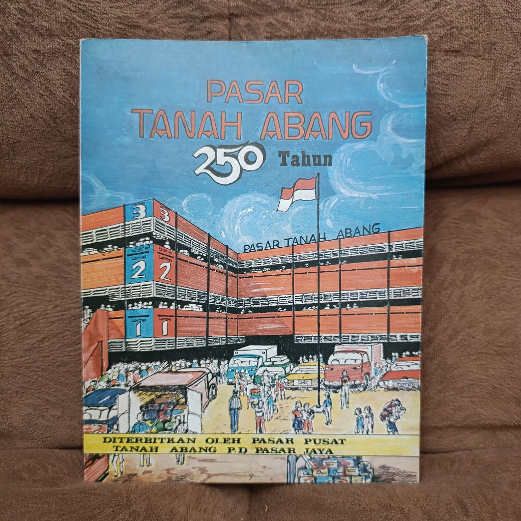 Buku Sejarah Original Pasar Tanah Abang 250 Tahun Edisi buku langka