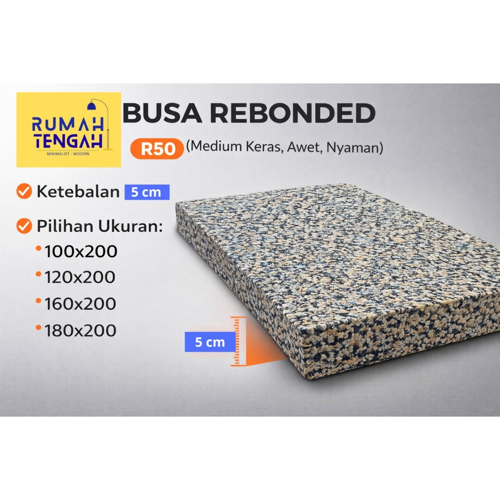 Tebal 5 cm | Kasur Busa Rebonded R50 Medium Keras Tebal 5 cm Awet Tidak Kempes 100x200 120x200 160x2