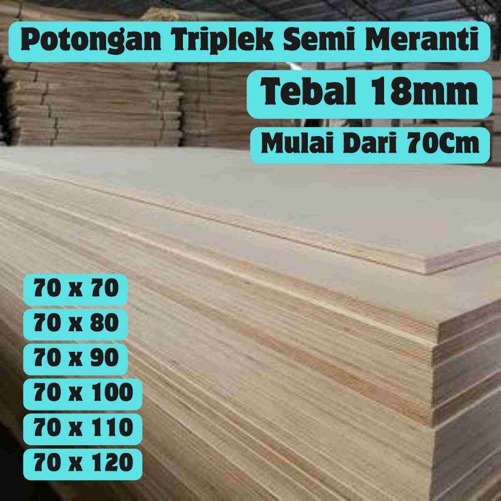 Triplek 18mm Custom 70cm Kayu Semi Meranti Potongan Halus Presisi Multiplek Siap Pakai Kuat Rapi Coc