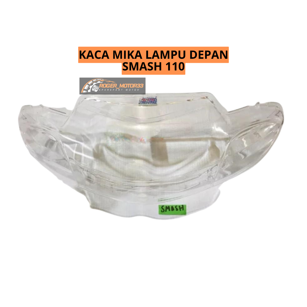 KACA MIKA LAMPU DEPAN SMASH 110