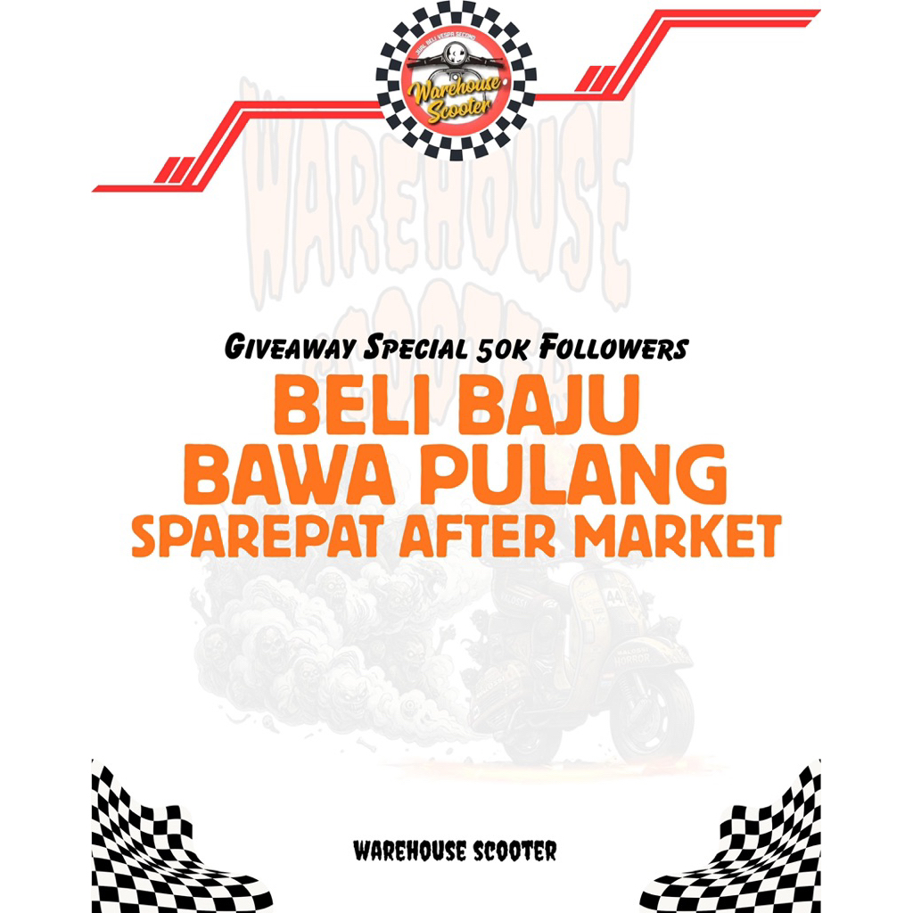 BAJU GIVEAWAY SPECIAL 50K FOLLOWERS WAREHOUSE SCOOTER