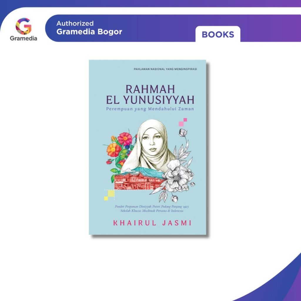 Gramedia Bogor - Rahmah El Yunusiyyah: Perempuan yang Mendahului Zaman