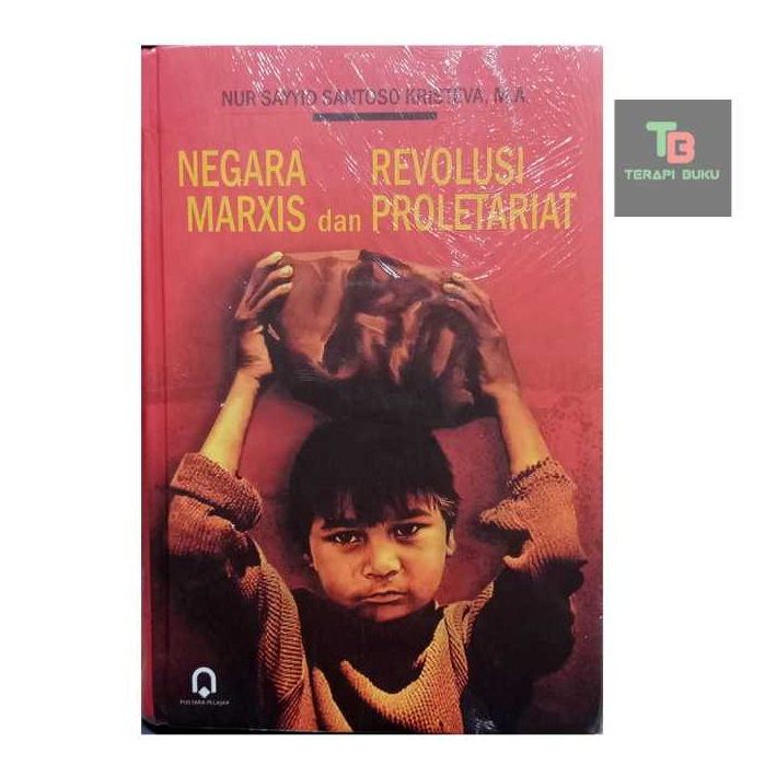 Buku NEGARA MARXIS DAN REVOLUSI PROLETARIAT - NUR SAYYID SANTOSO KRISTEVA Ori Terapibuku