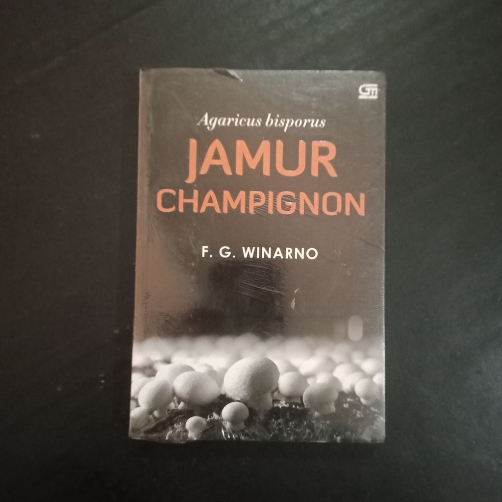 Agaricus Bisporus: Jamur Champignon - F.G. Winarno