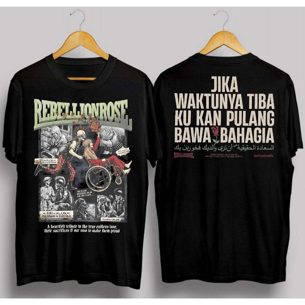 TSHIRT-KAOS REBELLION ROSE JIKA SAATNYA TIBA KU KAN PULANG BAWA BAHAGIA