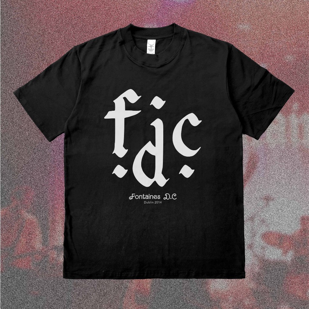 Fontaines DC Heavyweight 16s - Kaos Band Fontaines DC Cotton Combed Bootleg Fanmade